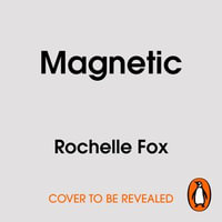 Magnetic : How to Attract Love, Money, Health & Happiness - Rochelle Fox