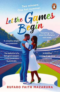 Let the Games Begin : An escapist summer sports romance, the perfect holiday read for 2024 - Rufaro Faith Mazarura