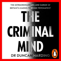 The Criminal Mind - Dr Duncan Harding