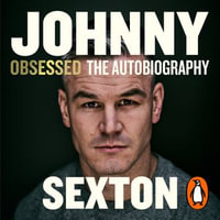 Obsessed : The Autobiography - Johnny Sexton