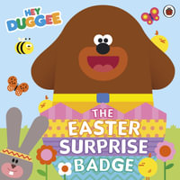 Hey Duggee : The Easter Surprise Badge - Hey Duggee