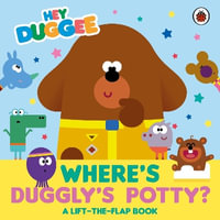 Hey Duggee: Where's Duggly's Potty? : A Lift-the-Flap Book - Hey Duggee