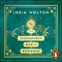 The Geographer's Map to Romance - India Holton