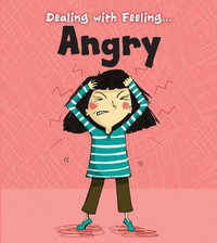 Angry : Dealing with Feeling... - Isabel Thomas