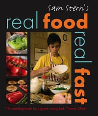 Sam Stern's Real Food, Real Fast - Sam Stern