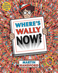 Where's Wally Now? : Where's Wally Series : Book 2 - Martin Handford