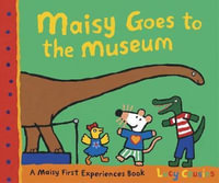 Maisy Goes to the Museum : Maisy First Experiences - Lucy Cousins