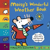 Maisy's Wonderful Weather Book : A Maisy First Science Book - Lucy Cousins