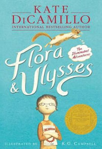 Flora & Ulysses : The Illuminated Adventures - Kate DiCamillo