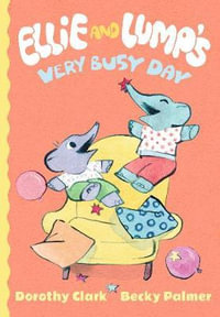 Ellie and Lump's Very Busy Day - Dorothy Clark