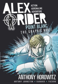 Point Blanc Graphic Novel : Point Blanc Graphic Novel - Anthony Horowitz