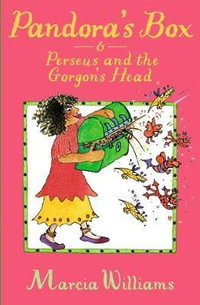 Pandora's Box & Perseus and the Gorgon's Head - Marcia Williams