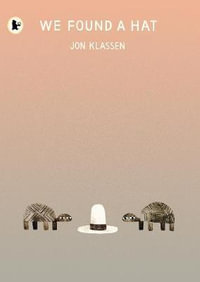 We Found a Hat : The Hat Trilogy - Jon Klassen