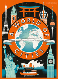 A World of Cities : A World of... - Lily Murray