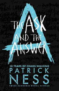 The Ask and the Answer : Chaos Walking: Book 2 - Patrick Ness