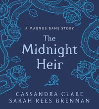 The Midnight Heir : A Magnus Bane Story Book 4 - Cassandra Clare