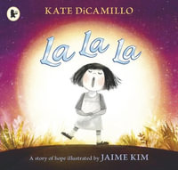 La La La : A Story of Hope - Kate DiCamillo