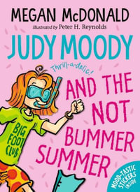 Judy Moody and the NOT Bummer Summer : Judy Moody : Book 10 - Megan McDonald