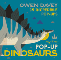 My First Pop-Up Dinosaurs : 15 Incredible Pop-Ups - Owen Davey