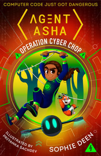 Agent Asha : Operation Cyber Chop - Sophie Deen