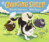 Counting Sheep: A Farmyard Counting Book : Perfect for bedtime fun and gentle learning from an internationally bestselling duo - Michelle Robinson