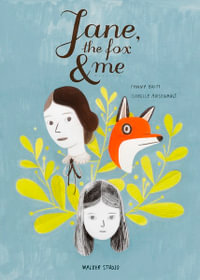 Jane, the Fox and Me : Walker Studio - Fanny Britt