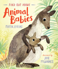 Animal Babies : Find Out About ... - Martin Jenkins