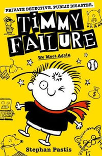 Timmy Failure : We Meet Again - Stephan Pastis