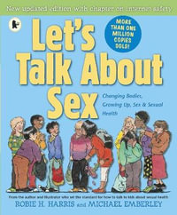 Let's Talk About Sex : Fully updated 25th anniversary edition of the definitive book on children's sexual health - Robie H. Harris