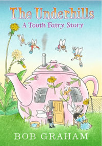 The Underhills : A Tooth Fairy Story - Bob Graham