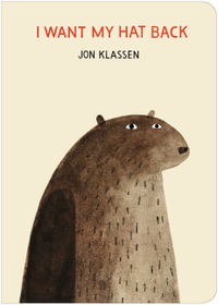 I Want My Hat Back : The Hat Trilogy - Jon Klassen