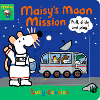 Maisy's Moon Mission : Pull, Slide and Play! - Lucy Cousins