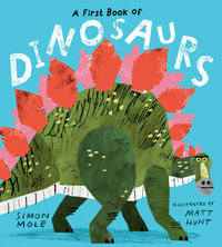 A First Book of Dinosaurs - Simon Mole