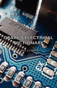 Drake's Electrical Dictionary - Paul E. Lowe