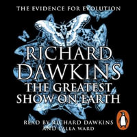 The Greatest Show on Earth : The Evidence for Evolution - Richard Dawkins