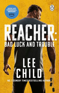 Bad Luck and Trouble : Jack Reacher: Book 11 - Lee Child