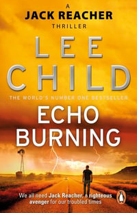 Echo Burning : Jack Reacher: Book 5 - Lee Child