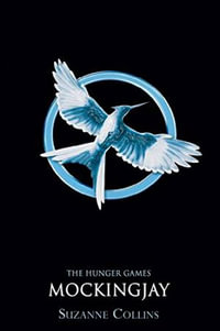 Mockingjay : Hunger Games: Book 3 - Suzanne Collins