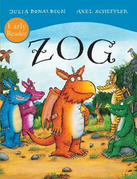 ZOG Early Reader : Zog - Julia Donaldson