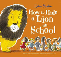 How to Hide a Lion at School - Helen Stephens