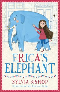 Erica's Elephant - Sylvia Bishop