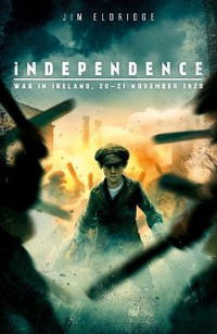 Independence : War in Ireland, 20 - 21 November 1920 - Jim Eldridge