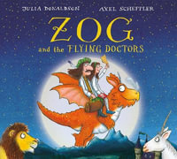 Zog and the Flying Doctors : Gift Edition : Zog - Julia Donaldson