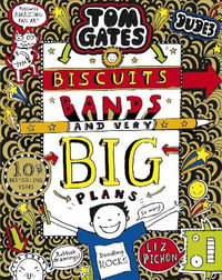 Tom Gates : Biscuits, Bands and Very Big Plans - Liz Pichon