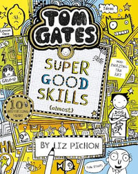 Tom Gates : Super Good Skills (Almost...) - Liz Pichon