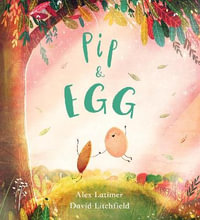 Pip and Egg (PB) - Alex Latimer