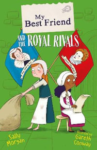 My Best Friend and the Royal Rivals : My Best Friend - Sally Morgan