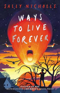 Ways to Live Forever (2019 NE) - Sally Nicholls