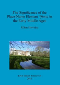 The Significance of the Place-Name Element *funta in the Early Middle Ages : BAR British Series - Jillian Hawkins