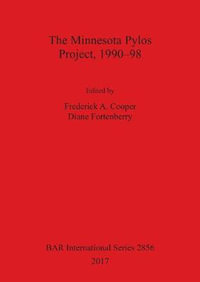 The Minnesota Pylos Project, 1990-98 : 1990-98 Part 1 - Frederick  A. Cooper